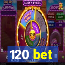 120 bet